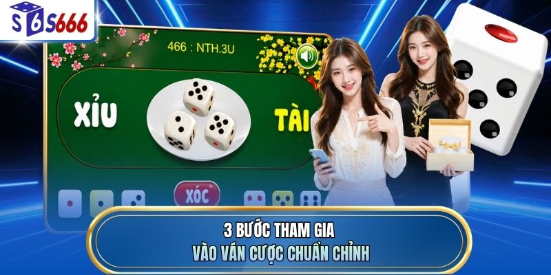 3 bước tham gia vào ván cược chuẩn chỉnh
