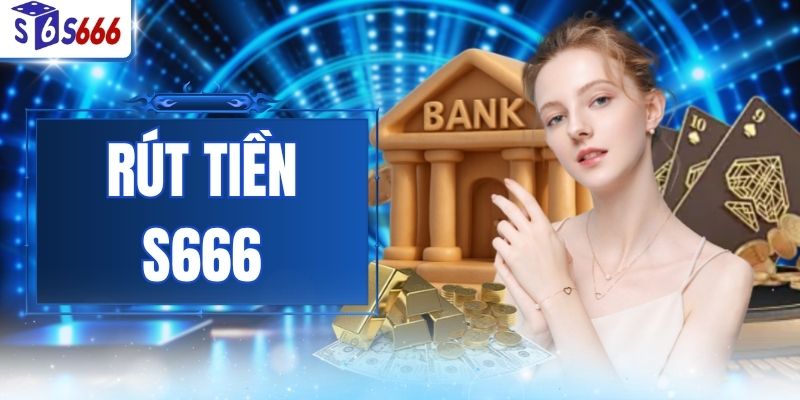 Rút Tiền S666