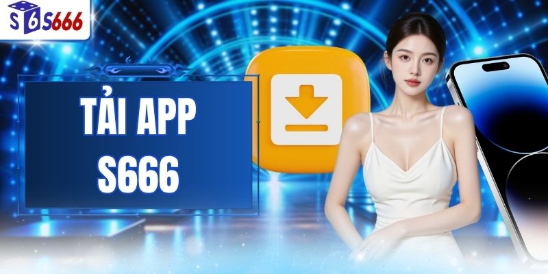 Tải App S666
